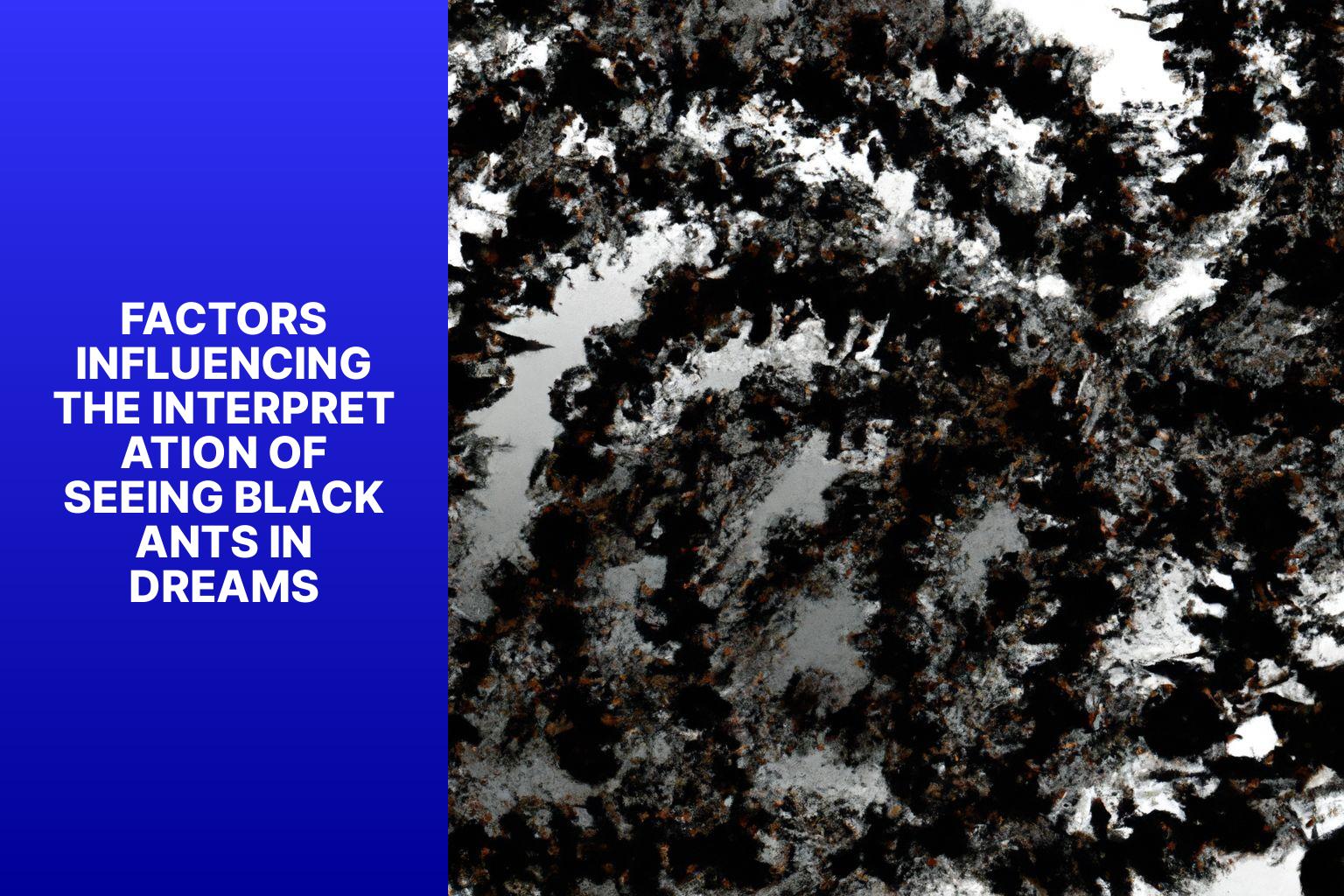 Factors Influencing the Interpretation of Seeing Black Ants in Dreams - seeing black ants dream meaning 